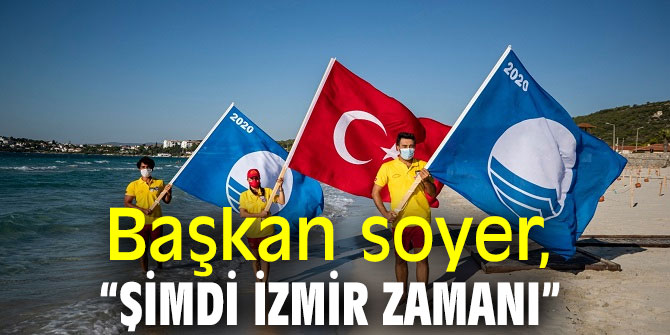“Şimdi İzmir zamanı”