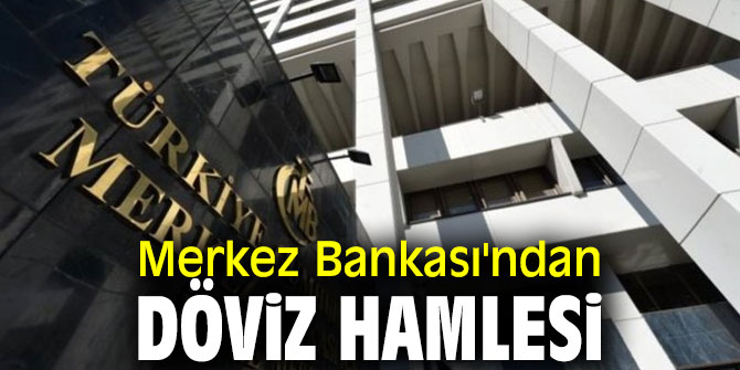 Merkez Bankası'ndan döviz atağı!