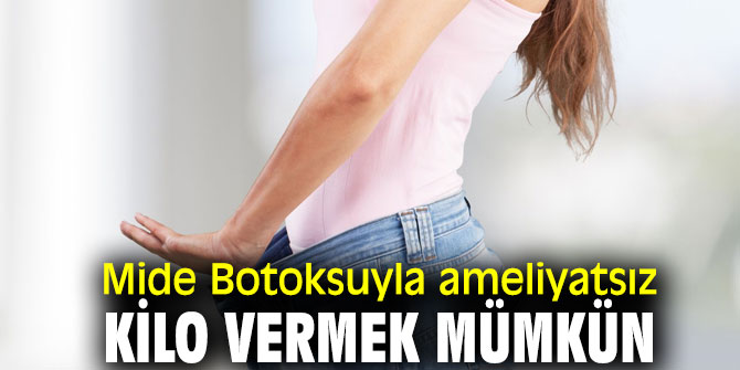 Mide Botoksuyla ameliyatsız kilo verin!