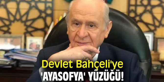 Devlet Bahçeli'ye 'Ayasofya' yüzüğü!