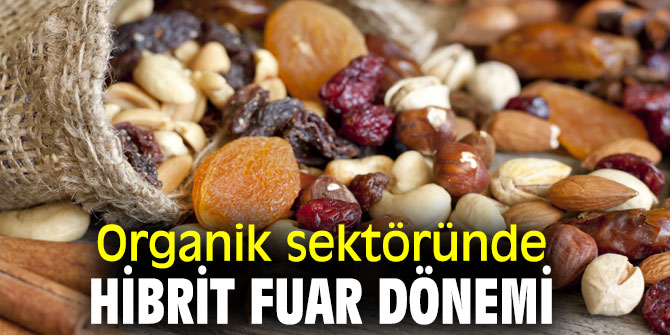 Organik sektöründe hibrit fuar dönemi başlıyor