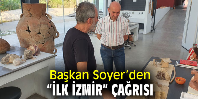 Başkan Soyer’den “İlk İzmir” çağrısı