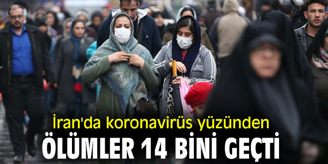 İran'da koronavirüs yüzünden ölümler 14 bini geçti