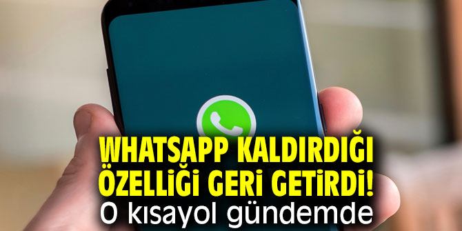 WhatsApp kaldırdığı özelliği geri getirdi!