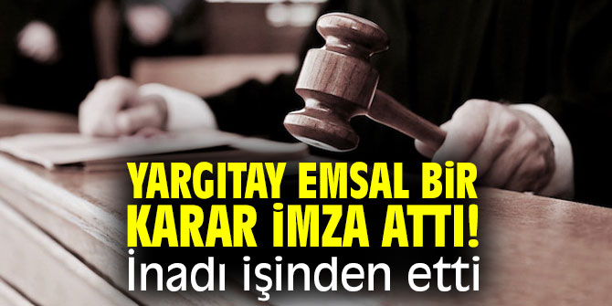 Yargıtay emsal bir karar imza attı! İnadı işinden etti
