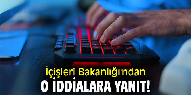 İçişleri Bakanlığı'ndan o iddialara yanıt!