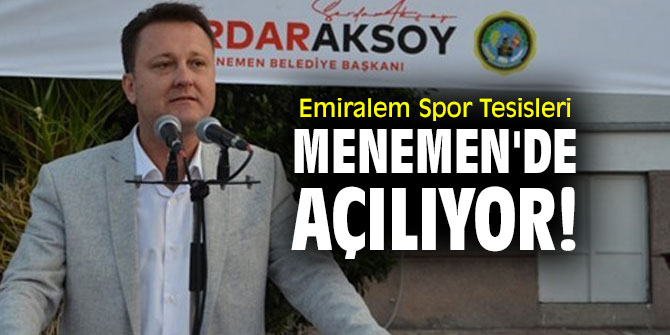 Emiralem Spor Tesisleri Menemen'de açılıyor!