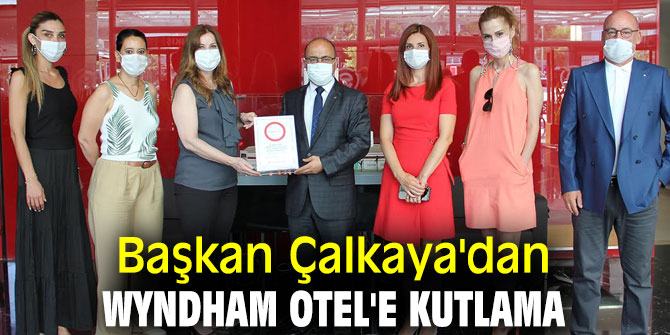 Başkan Çalkaya'dan Wyndham Otel'e kutlama