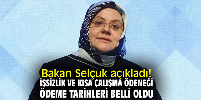 Bakan Selçuk açıkladı! İşsizlik ve kısa çalışma ödeneği ödeme tarihleri belli oldu