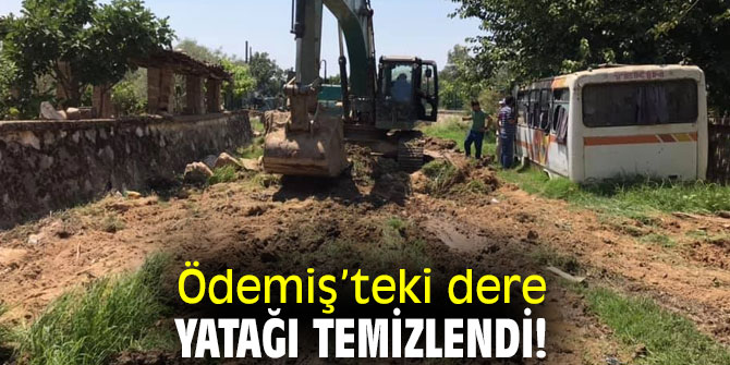 Ödemiş’teki dere yatağı temizlendi!