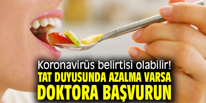 Koronavirüs belirtisi olabilir! Tat duyusunda azalma varsa doktora başvurun