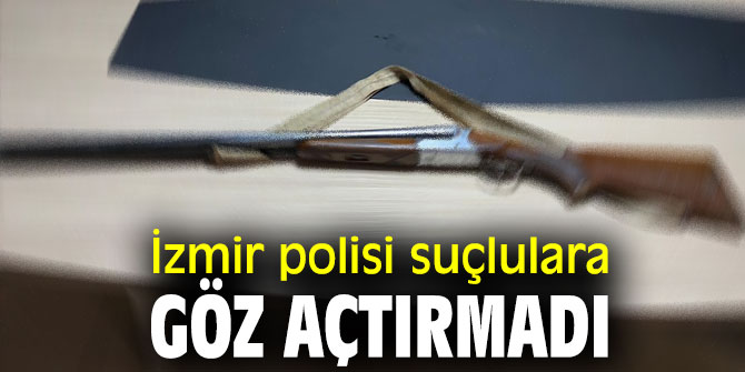İzmir polisi suçlulara göz açtırmadı