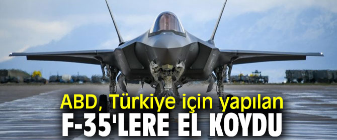 ABD,F-35'lere el koydu! 