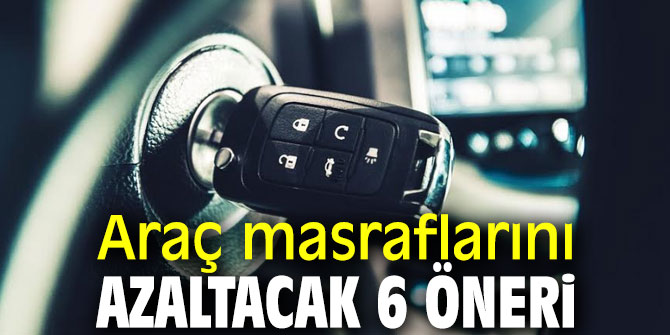 Dikkat! Bu öneriler araç masraflarını azaltıyor!