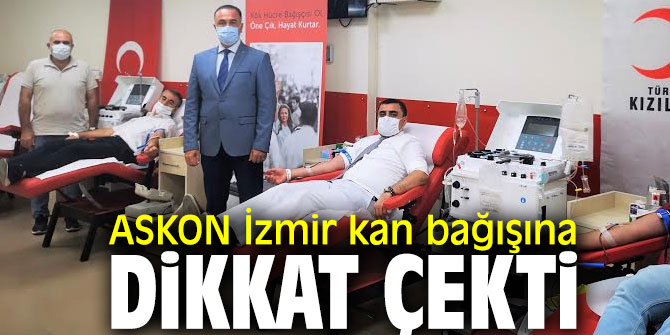 ASKON İzmir kan bağışına dikkat çekti