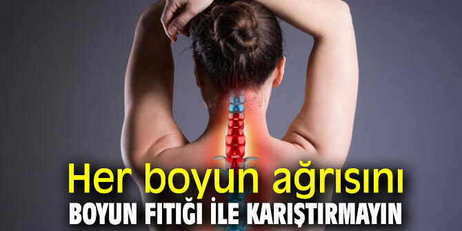 Uzmanı uyardı! Her boyun ağrısını boyun fıtığı ile karıştırmayın