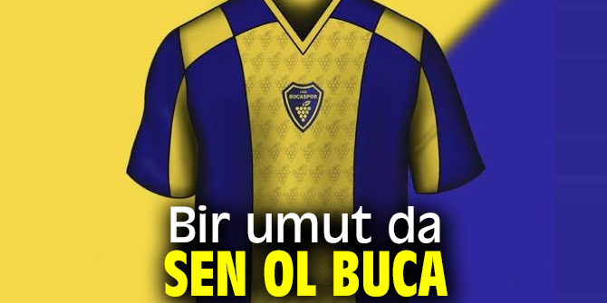 Bir umut da sen ol Buca