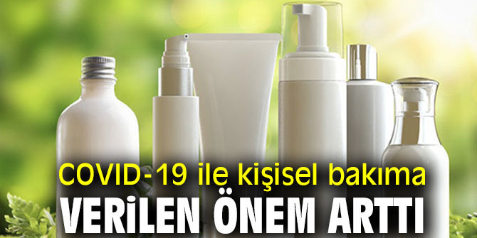 Kişisel bakıma verilen önem arttı!