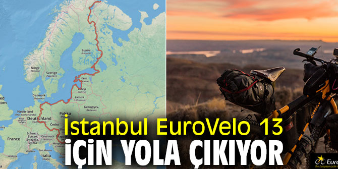 EuroVelo’nun EV13 rotası İstanbul'a uzayacak!