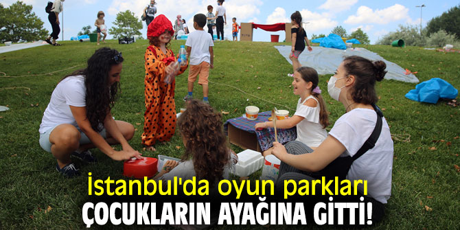 İstanbul'da oyun parkları çocukların ayağına gitti!