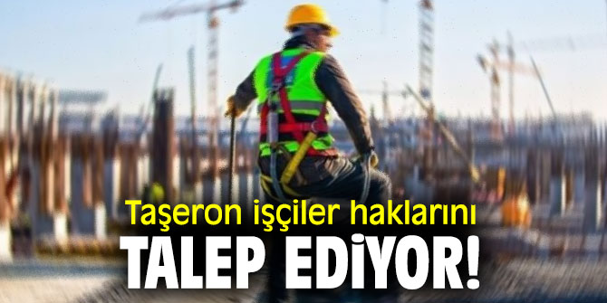Taşeron işçiler haklarını talep ediyor!