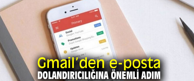 Gmail’den e-posta dolandırıcılığına yeni önlem!