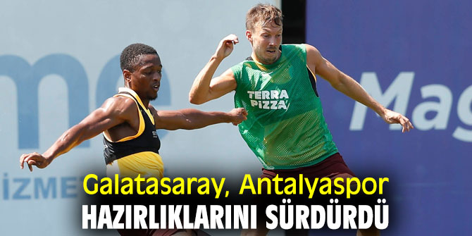 Galatasaray, Antalyaspor hazırlıklarına devam ediyor!