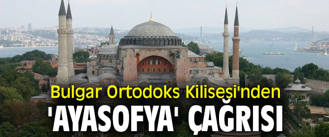 Bulgar Ortodoks Kilisesi'nden Türkiye'ye çağrı!
