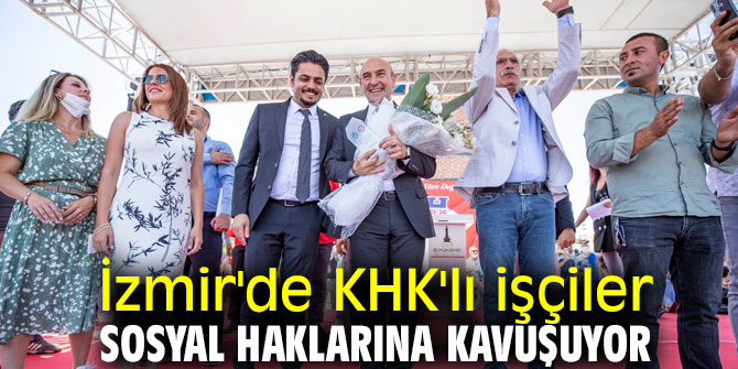 KHK'lı işçiler sosyal haklarına kavuşuyor