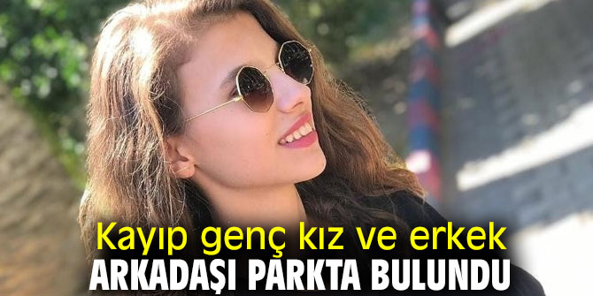 Kayıp genç kız bulundu!