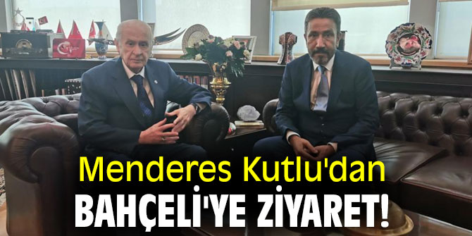 Menderes Kutlu'dan Bahçeli'ye ziyaret!