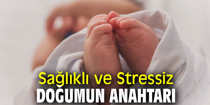 Uzmanından Sağlıklı ve Stressiz Doğumun Anahtarı