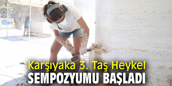 Karşıyaka 3. Taş Heykel Sempozyumu!