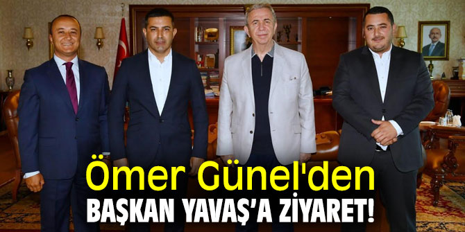 Ömer Günel'den Başkan Yavaş’a ziyaret!