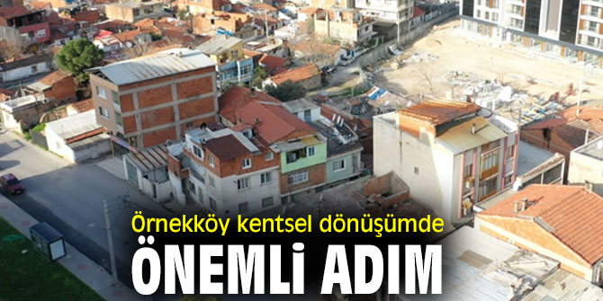 Örnekköy kentsel dönüşümde önemli adım
