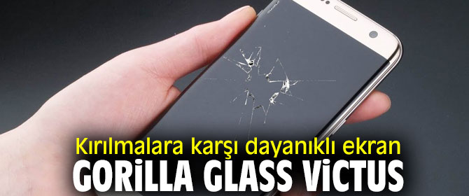 Kırılmalara karşı dayanıklı ekran!