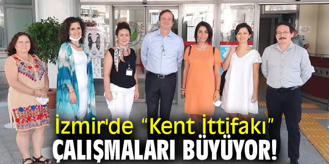 İzmir'de “Kent İttifakı” Çalışmaları Büyüyor!