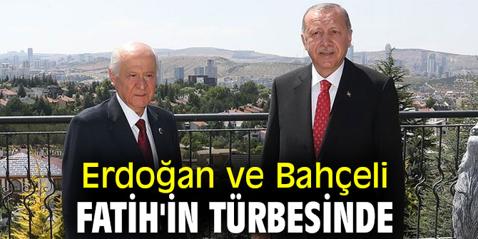 Erdoğan ve Bahçeli Fatih'in türbesinde