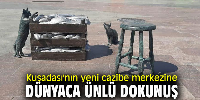 Kuşadası'na dünyaca ünlü dokunuş