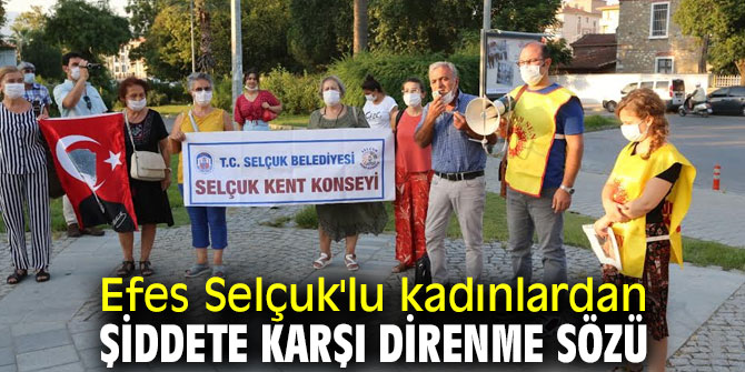 Efes Selçuk'lu kadınlar şiddete karşı direnecek!