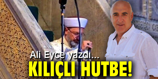 KILIÇLI HUTBE!