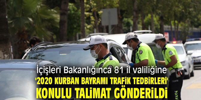İçişleri Bakanlığınca 81 il valiliğine talimat gönderildi!