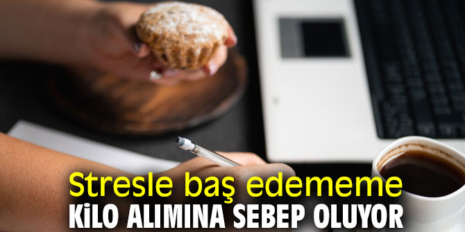 Uzmanı uyardı! Stresle baş edememe kilo alımına sebep oluyor