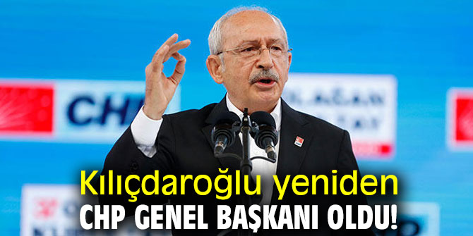 Kılıçdaroğlu yeniden CHP Genel Başkanı!