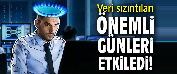 Veri sızıntıları bu günleri daha çok etkiledi!