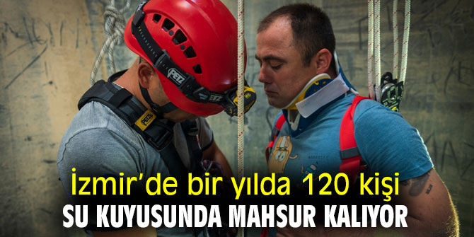İzmir’de bir yılda 120 kişi su kuyusunda mahsur kalıyor