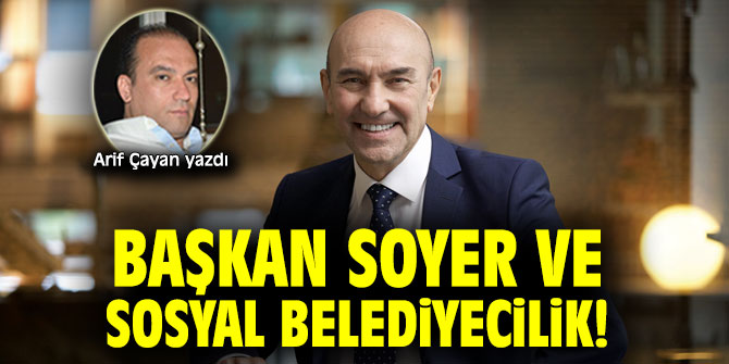 BAŞKAN SOYER VE SOSYAL BELEDİYECİLİK!