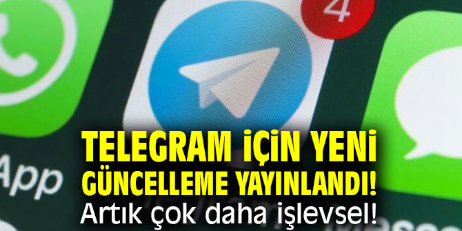Telegram için yeni güncelleme yayınlandı! Artık çok daha işlevsel!