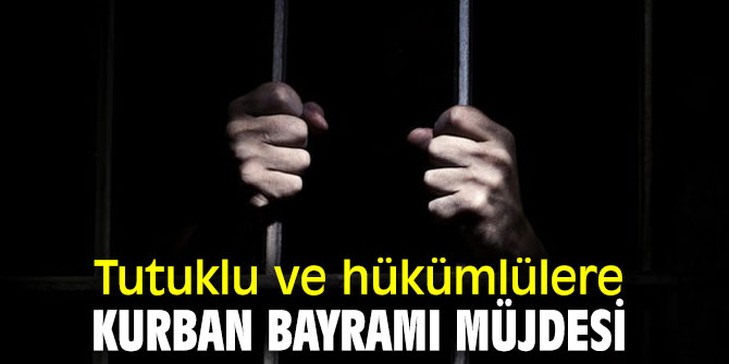 Bakanlık açıkladı! Tutuklu ve hükümlülere Kurban Bayramı müjdesi