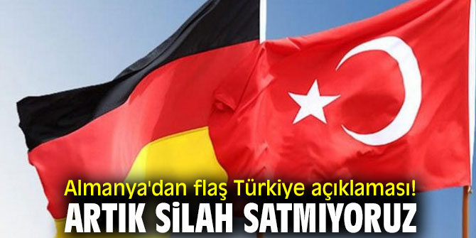 Almanya'dan flaş Türkiye açıklaması! Artık silah satmıyoruz